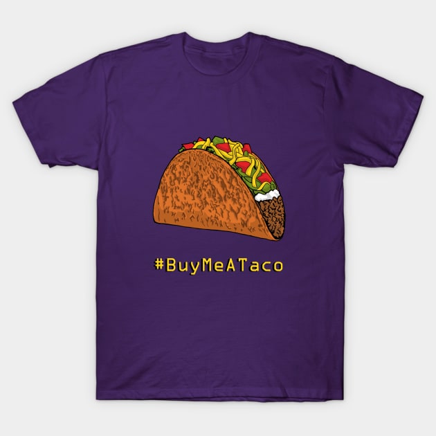 Buy Me a Taco T-Shirt by Astrablink7